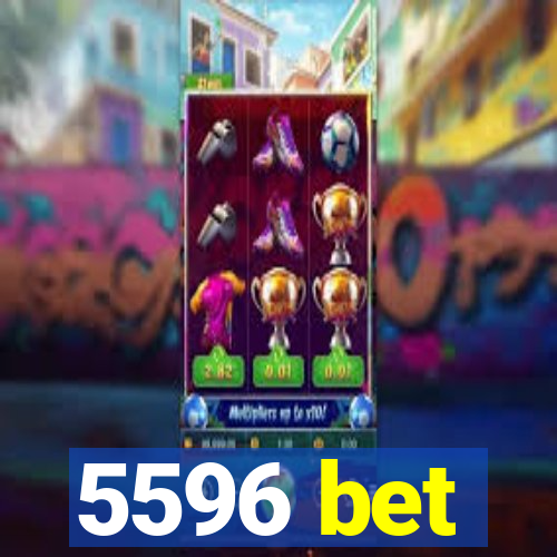 5596 bet